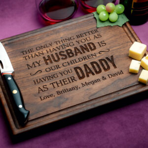 custom wooden cutting board displaying heartfelt message The best thing about my husband is our children elegantly
