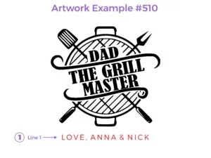 An artwork example for a cutting board featuring design #510, 'Dad the grill master'. The artwork includes stylized text with barbecue and utensils background. Customize one line to honor your dad's unique grilling skills and preferences.